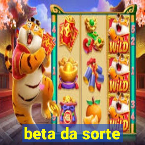 beta da sorte